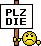 plzdie :plzdie:
